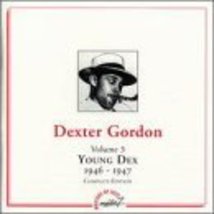 Young Dex, Vol. 3: 1946-1947 [Audio CD] Dexter Gordon; Russell Jacquet; Benny Ca - £10.94 GBP