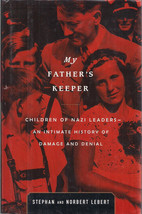 My Father&#39;s Keeper, Children of Nazi Leaders by Stephan and Norbert Lebert - $10.00