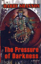 The Pressure of Darkness by Harry Shannon / 2006 Hardcover 1st Edition - £13.66 GBP