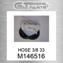 M146516 HOSE 3/8 33 fits JOHN DEERE (New OEM) - $111.83
