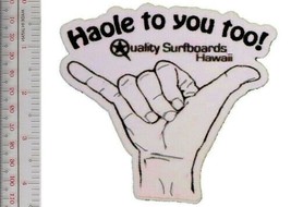Vintage Surfing Hawaii Quality Surfboards &#39;Haole To You Too! Honolulu, HI Promo - £8.78 GBP