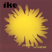 Parallel Universe (New But No Shrink Wrap!) [Audio CD] Ike - $10.88