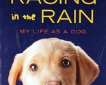 Racing in the Rain: My Life As A Dog by Garth Stein / 2019 Paperback - $2.27