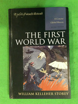 The First World War By William Storey - 2ND Edition - A Concise Global History - £46.77 GBP