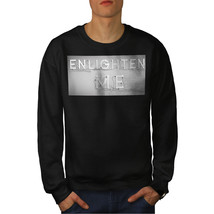 Wellcoda Enlighten Me Mens Sweatshirt, Funny Casual Pullover Jumper - $34.80+