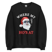 Where My Ho&#39;s at Shirt | Adult Humor Funny Santa Unisex Sweatshirt Black - £23.10 GBP+