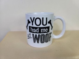 You Had Me at Woof Mug Black and White 4&quot; Heavy - £11.73 GBP