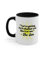 Funny Sun Mug Penis Joke You&#39;re Getting The D Whether You Like It Or Not - £17.45 GBP