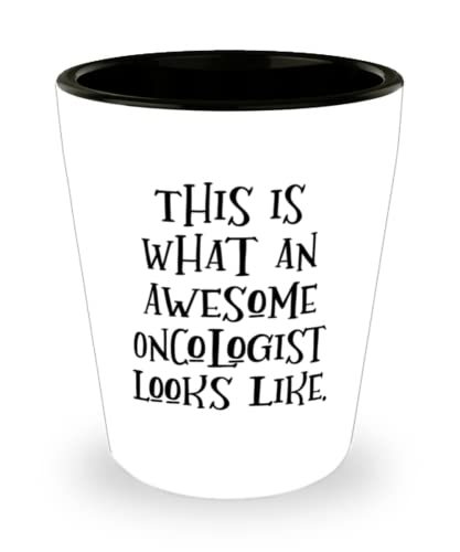 This is What an Awesome Oncologist Looks Like. Oncologist Shot Glass, Fu... - $9.75