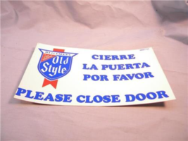 1980&#39;s Old Style Beer Sticker &quot;Please Close Door&quot; In Spanish and English  - £2.75 GBP