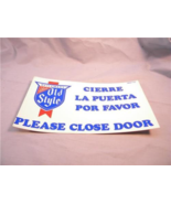 1980's Old Style Beer Sticker "Please Close Door" In Spanish and English  - $3.50