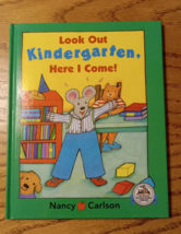 Look Out Kindergarten, Here I Come! - Hardcover By Carlson, Nancy - VERY GOOD - £3.18 GBP