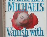 Vanish with the Rose Michaels, Barbara - $2.93