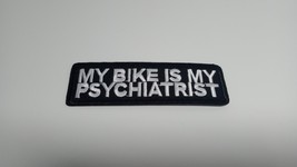 My Bike is My Psychiatrist - Iron On Patch approx. 3 x 1 Inches - $5.69