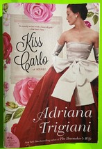 Kiss Carlo: A Novel by Adriana Trigiani (PB 2018) - £3.09 GBP