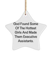God Found Some of The Hottest Girls. Executive Assistant Star Ornament, Inspirat - £13.17 GBP