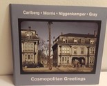 Cosmopolitan Greetings: Carlberg, Morris, Niggenkemper, Gray (CD, 2012) - $14.24