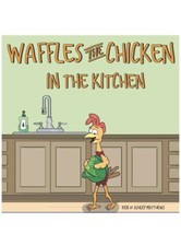 Waffles the Chicken in the Kitchen By Ken Matthews Paperback Book (a) J2 - £55.38 GBP
