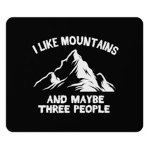 Personalized Mousepad "I Like Mountains and Maybe Three People" Neoprene - $17.51