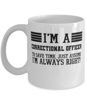 Correctional officer Mug, I&#39;m A Correctional officer To Save Time Just Assume  - £11.98 GBP