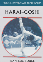 Harai-Goshi: Judo Masterclass Book by Jean-Luc Rouge - £22.50 GBP