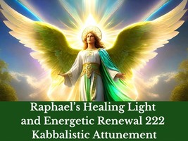 Raphael&#39;s Healing Light and Energetic Renewal 222 Kabbalistic Attunement - £18.98 GBP