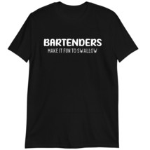 Funny Bartending Gift Shirt, Bartenders Make It Fun to Swallow T-Shirt Dark Heat - £15.37 GBP+