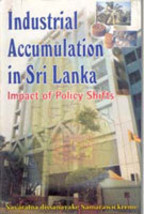 Industrial Accumulation in Sri Lanka Impact of Polity Shift [Hardcover] - £21.28 GBP