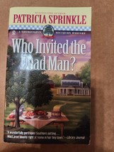 Who Invited the Dead Man? Paperback - Patricia Sprinkle - £3.73 GBP