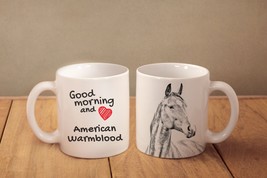 American Warmblood - mug with a horse and description:&quot;Good morning and ... - $14.99