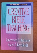 Creative Bible Teaching by Richards, Lawrence O., Bredfeldt, Gary J. Har... - $32.45