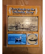 Ferryboats On The Columbia River By Robert H Ruby And John A Brown 1st E... - $873.74 MXN