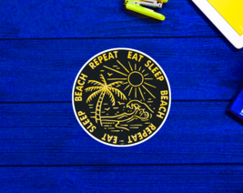 Eat Sleep Beach Repeat Surfing Ocean Surfing Travel Sticker 3&quot; - £4.19 GBP