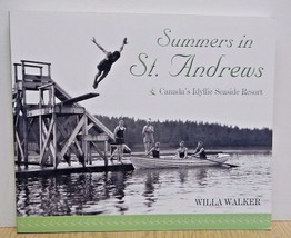 Summers in St. Andrews Canada&#39;s Idyllic Seaside Resort Willa Walker - £9.60 GBP