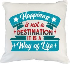 Happiness Is Not A Destination It Is A Way Of Life Inspirational Pillow ... - £20.19 GBP+