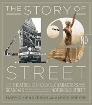 The Story of 42nd Street: The Theatres, Shows, Characters, and Scandals of the W - $19.59