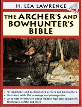 The Archer&#39;s and Bowhunter&#39;s Bible  1993 - Modern Equipment Techniques &amp; More - £27.77 GBP