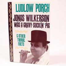 SIGNED Jonas Wilkerson Was A Gravy Suckin&#39; Pig By Ludlow Porch 1st Print... - £22.69 GBP