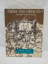 1st Edition 1967 Cross And Crescent The Story Of The Crusades Hardcover Book - £36.27 GBP