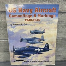 Squadron Signal 6087 US Navy Aircraft Camouflage and Markings 1940-1945 by Doll - £23.39 GBP