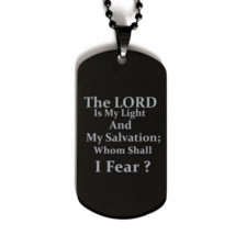Motivational Christian Black Dog Tag, The LORD Is My Light And My Salvation; Who - £15.78 GBP