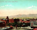Vtg Postcard 1910s El Paso Texas TX View of Looking Toward Mexico Unused - $15.32