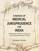 A Manual of Medical Jurisprudence for India, Including the Outline of a History  - £65.73 GBP