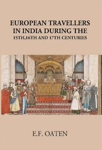 European Travellers In India During The 15Th, 16Th And 17Th Centuries - £19.81 GBP