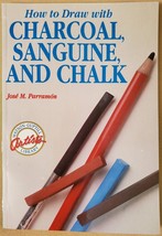 How to Draw With Charcoal, Sanguine, and Chalk - £9.65 GBP