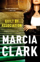 Guilt by Association (A Rachel Knight Novel, 1) Clark, Marcia - £23.21 GBP