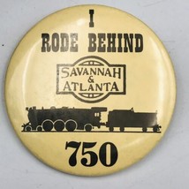 Savannah &amp; Atlanta Railroad Light Pacific Locomotive #750 I Rode Behind Pin - £7.58 GBP