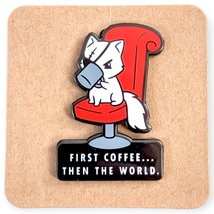 White Cat Enamel Pin: First Coffee...Then the World  - $19.90