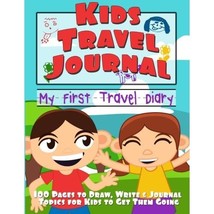 Kids Travel Journal: My First Travel Diary (Draw, Write &amp; Journal Topics for Kid - £10.05 GBP