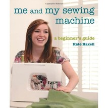 Me &amp; My Sewing Machine Haxell, Kate - £16.14 GBP